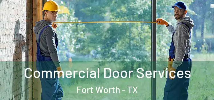 Commercial Door Services Fort Worth - TX