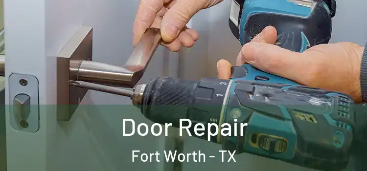 Door Repair Fort Worth - TX