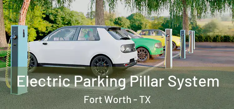 Electric Parking Pillar System Fort Worth - TX