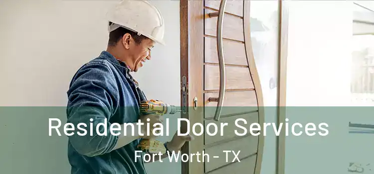 Residential Door Services Fort Worth - TX