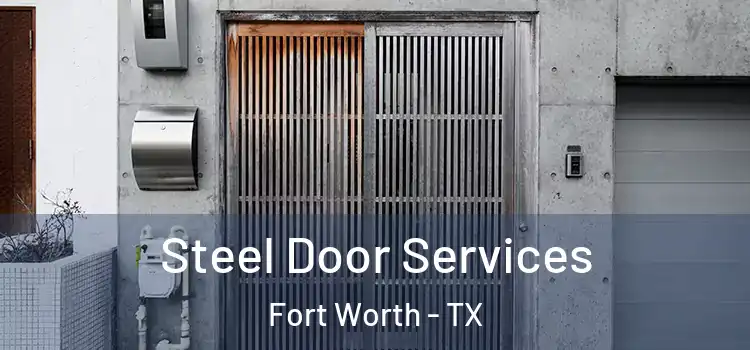 Steel Door Services Fort Worth - TX